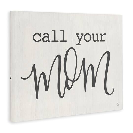 Stupell Industries Call Your Mom Encouraging Casual Typography Phrase Canvas Wall Art
